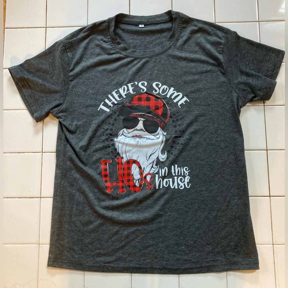 “Theres Some ‘HO’s’ In This House” Santa T-Shirt
